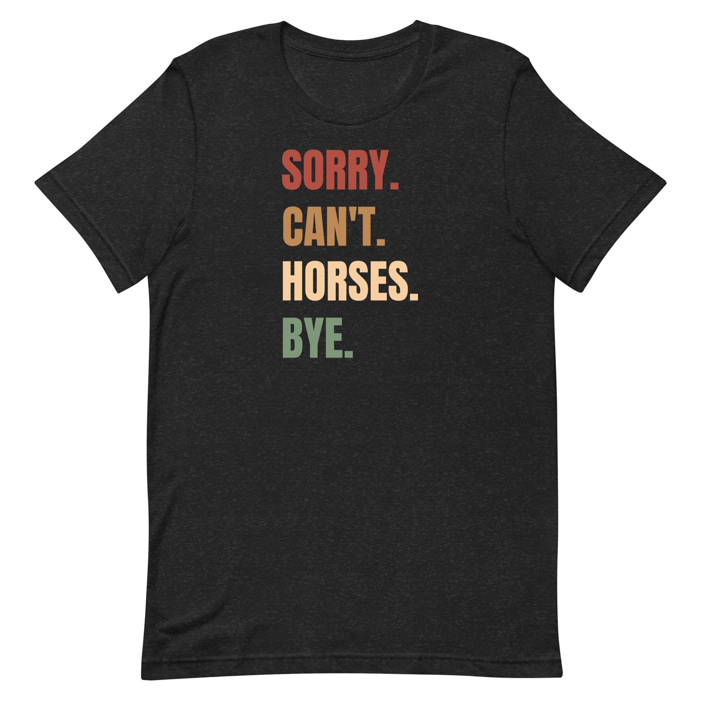 Sorry can't Horses T-shirt