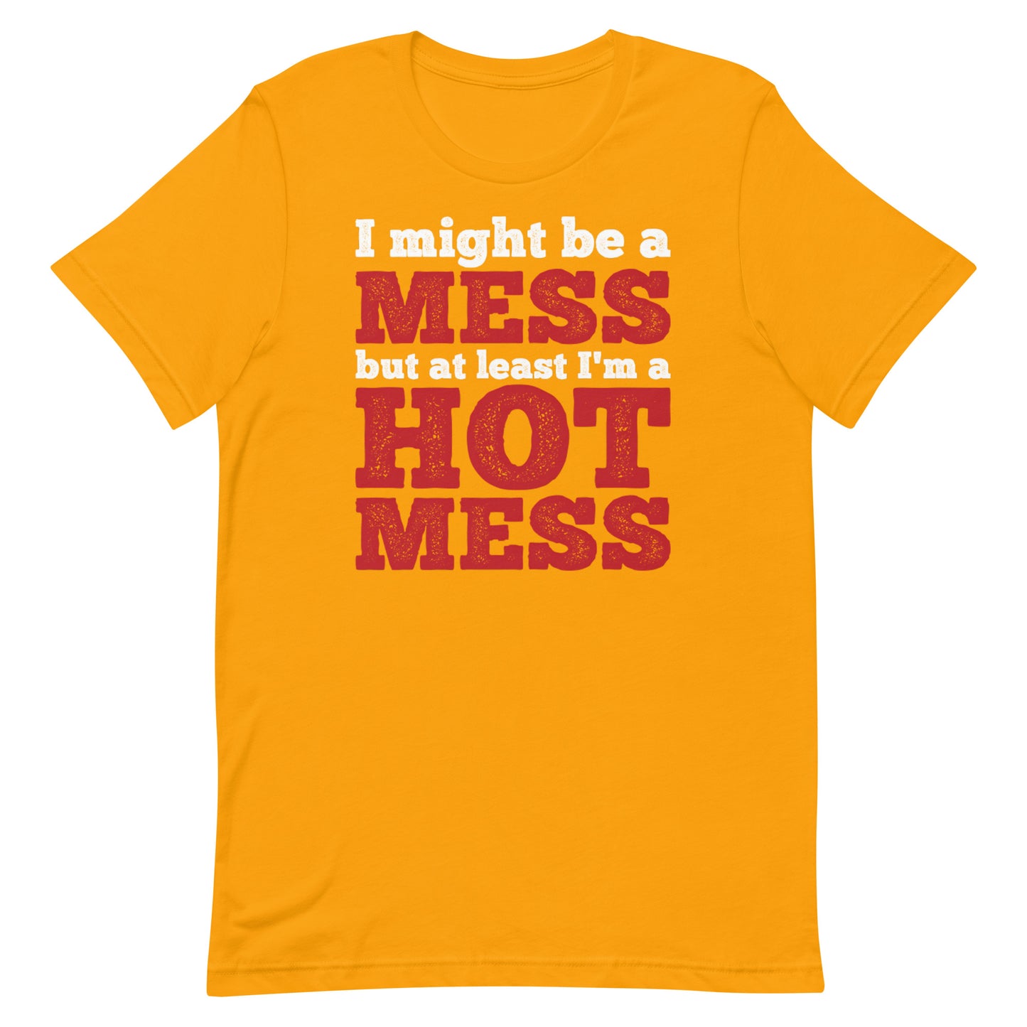 I'm a Mess T-shirt