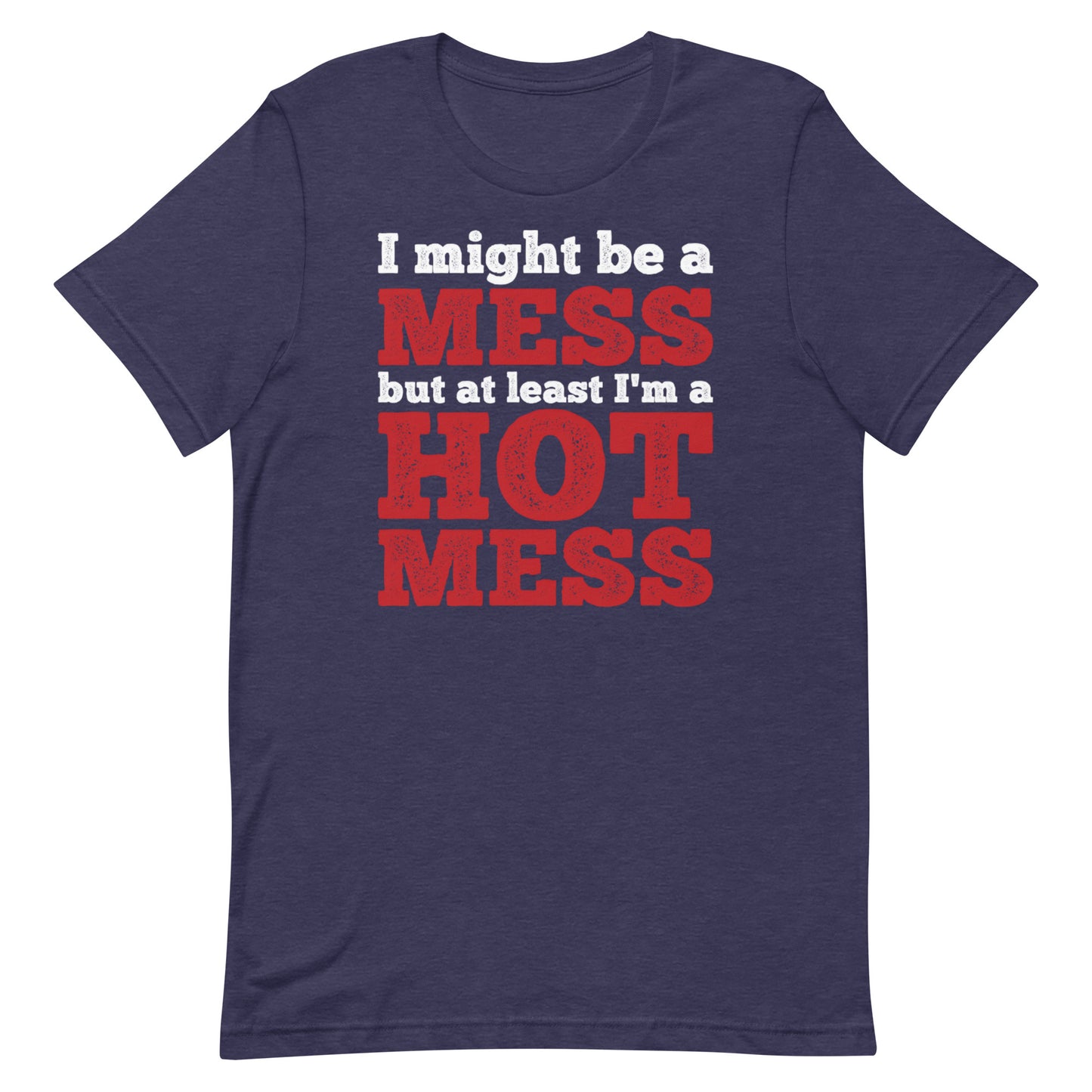 I'm a Mess T-shirt