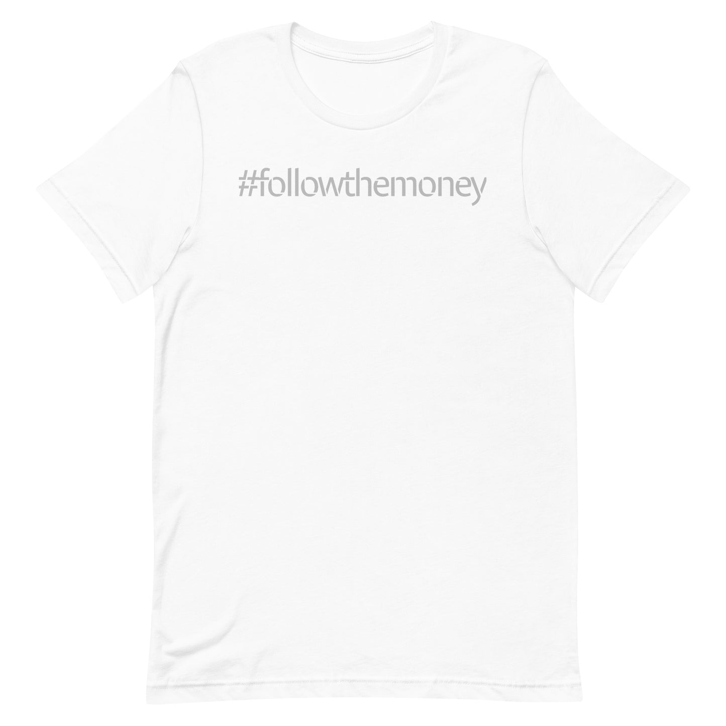 Follow the Money T-shirt