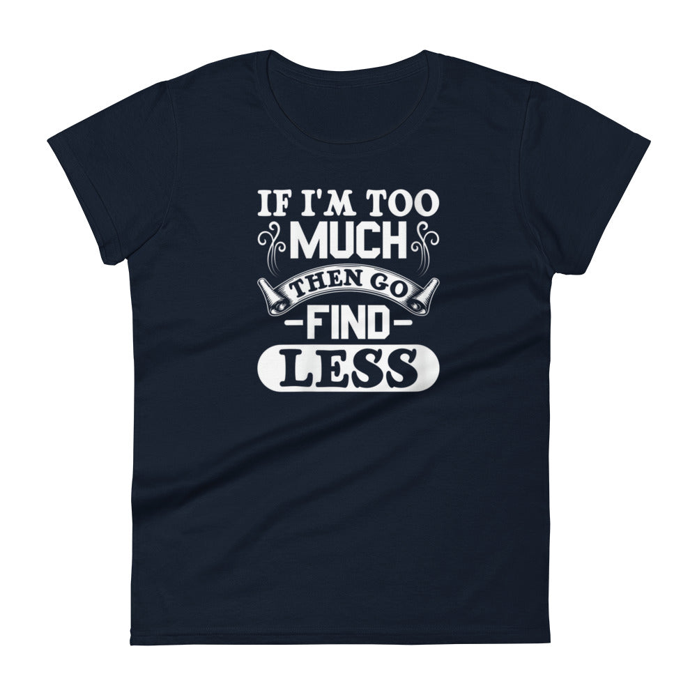 Too Much W T-shirt