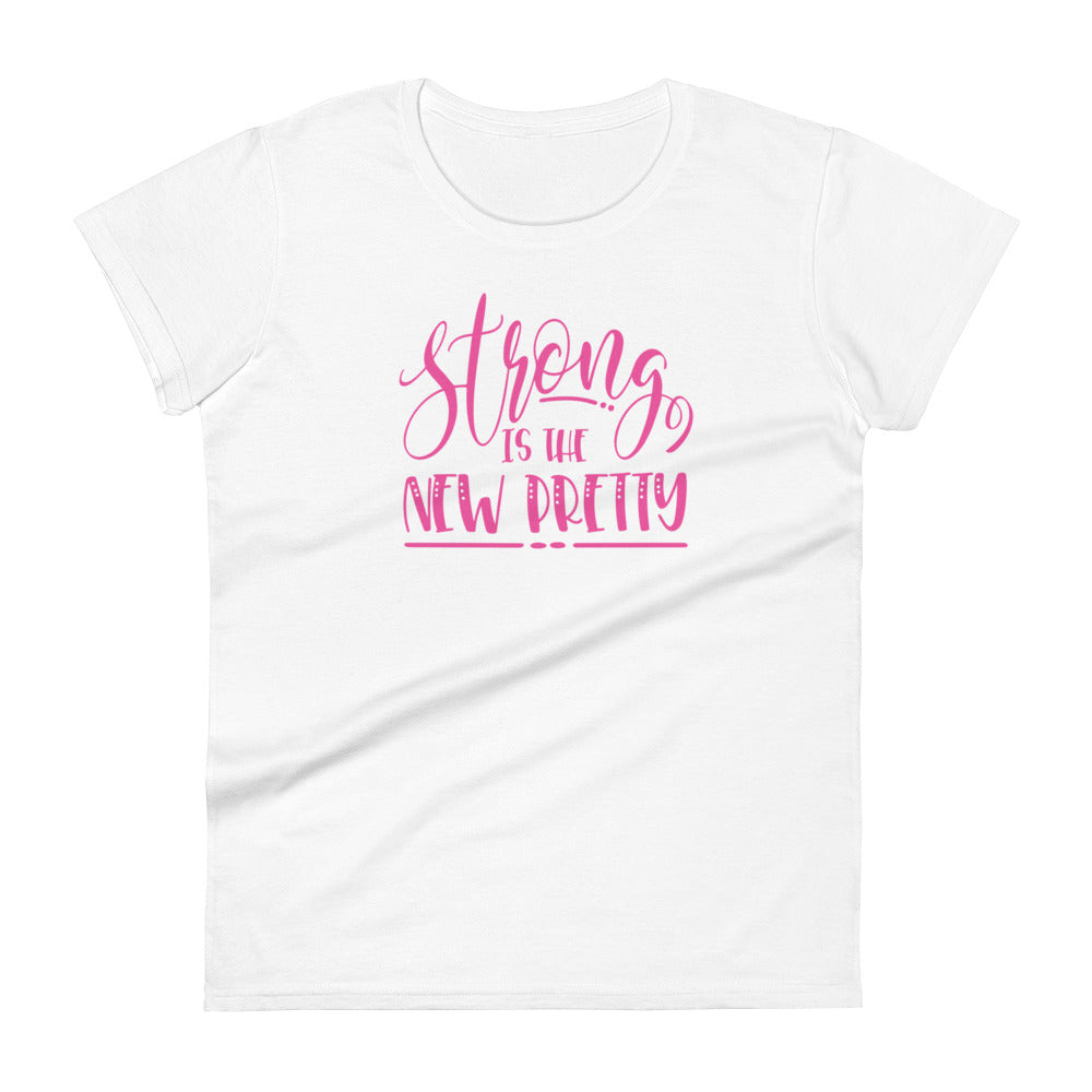 Strong is Pretty W T-shirt
