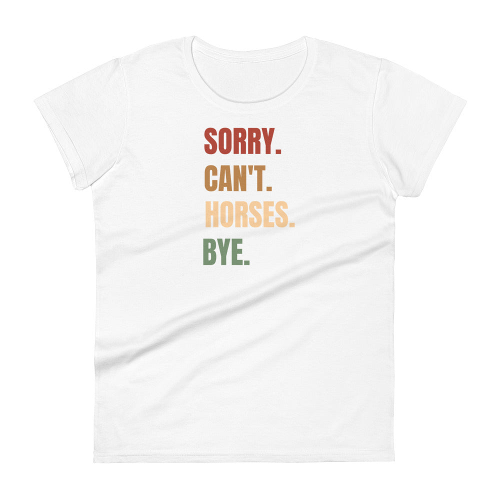 Sorry Can't Horses W T-shirt