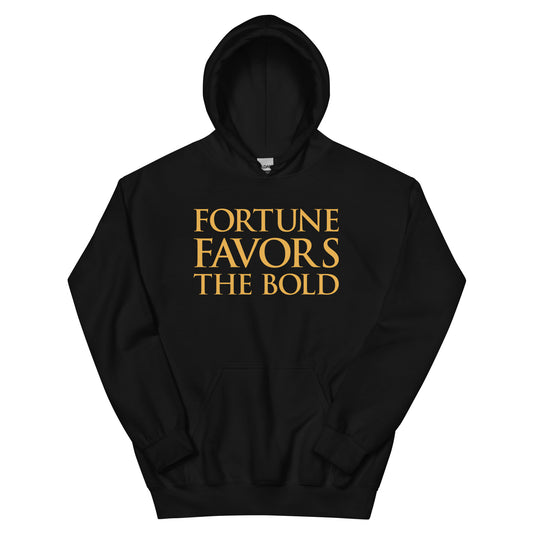 Fortune Favors The Bold Hoodie