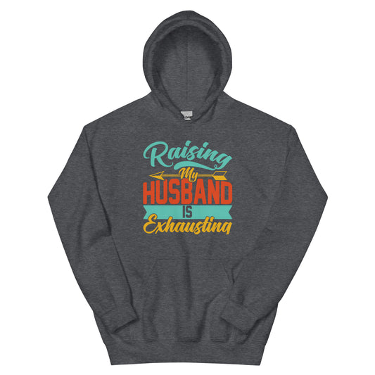 Raising My Husband Hoodie