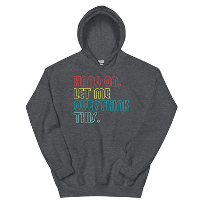 Overthink Hoodie