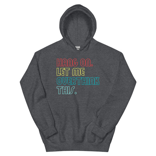 Overthink Hoodie