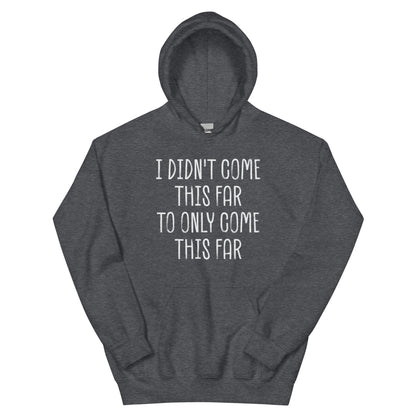 Come This Far Hoodie