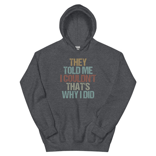 That's Why I Did Hoodie