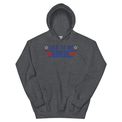 Talk to me Goose Hoodie