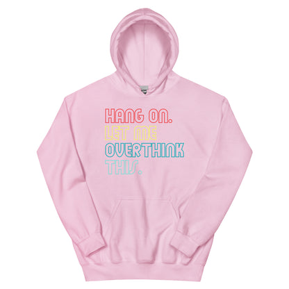 Overthink Hoodie