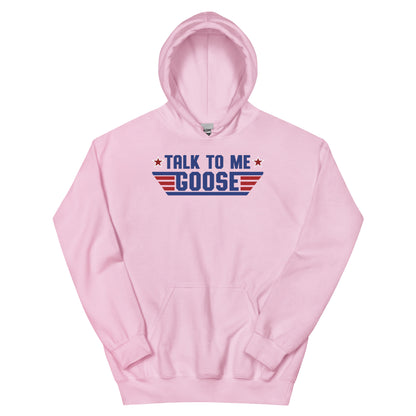 Talk to me Goose Hoodie