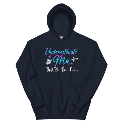 Underestimate Me Hoodie