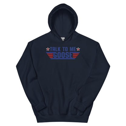 Talk to me Goose Hoodie