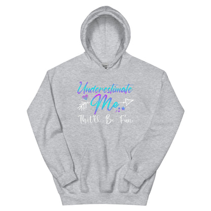 Underestimate Me Hoodie