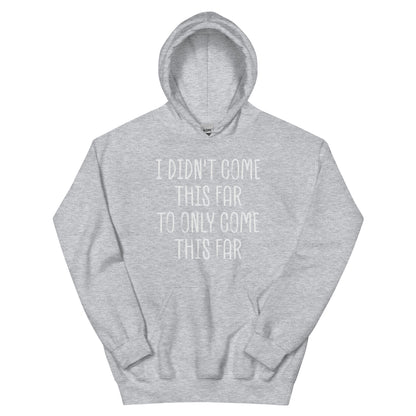 Come This Far Hoodie