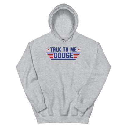 Talk to me Goose Hoodie
