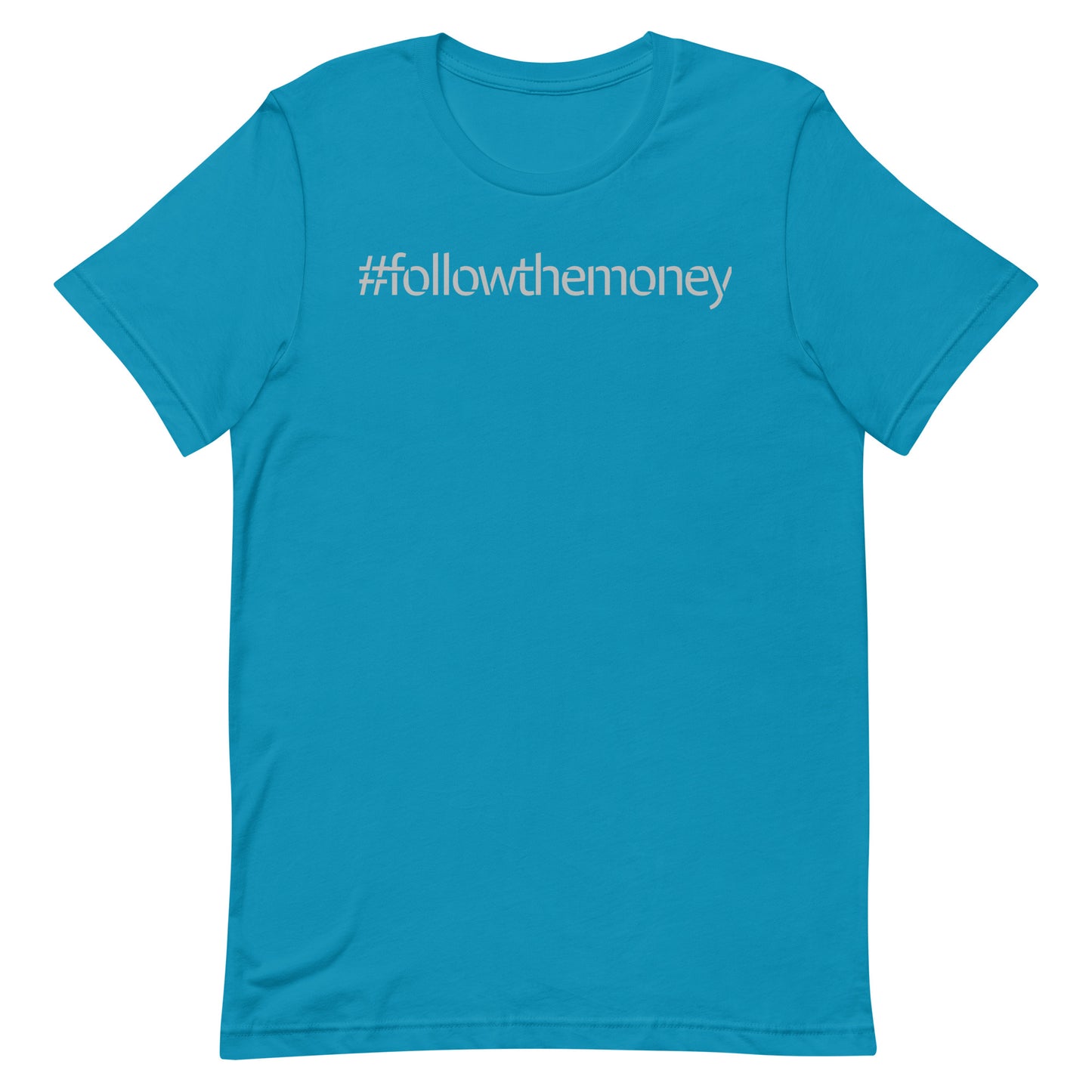 Follow the Money T-shirt