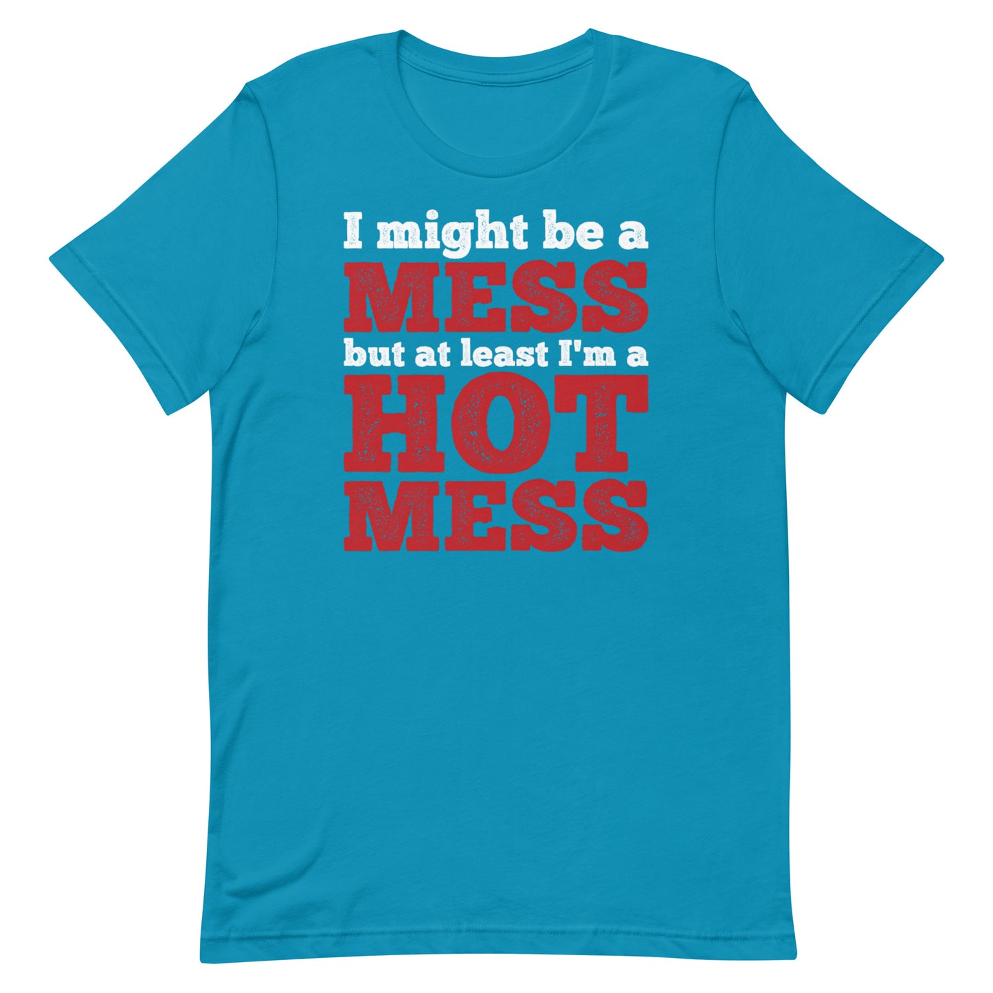 I'm a Mess T-shirt