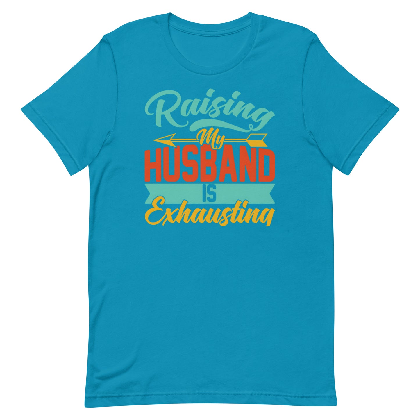 Raising My Husband T-shirt