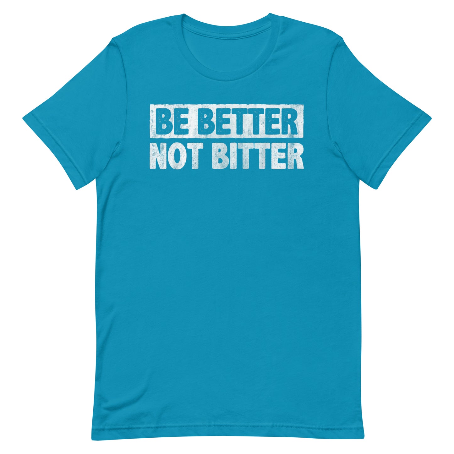 Be Better T-shirt