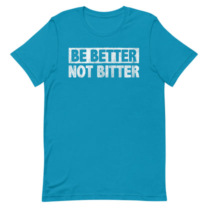Be Better T-shirt