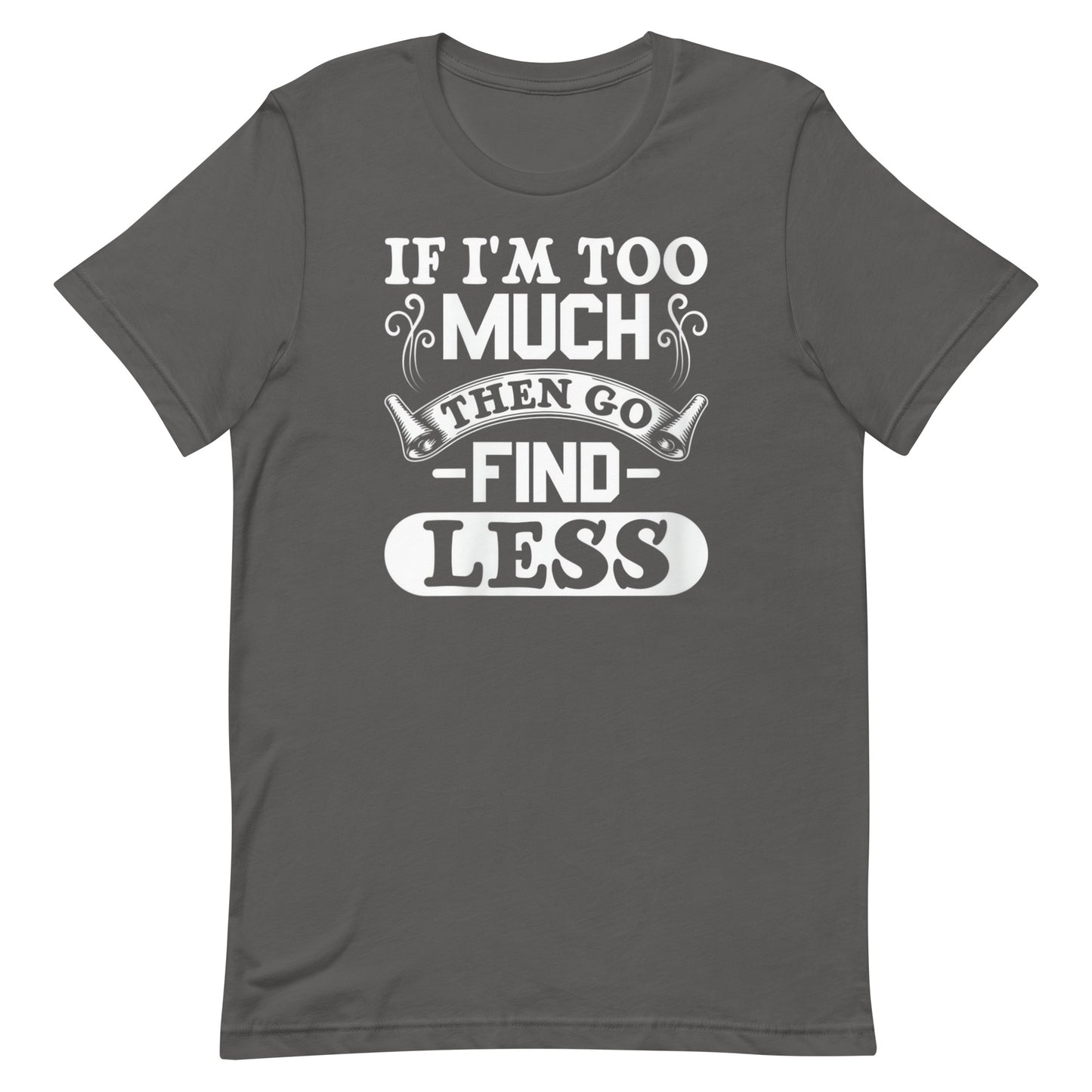 Too Much T-shirt