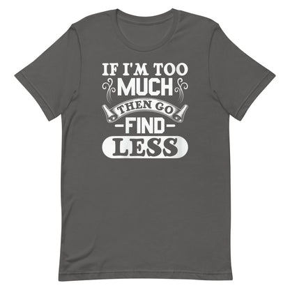 Too Much T-shirt