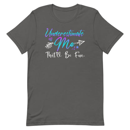 Underestimate Me T-shirt