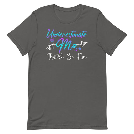 Underestimate Me T-shirt