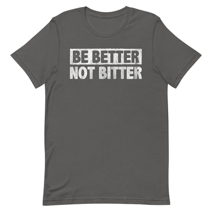 Be Better T-shirt