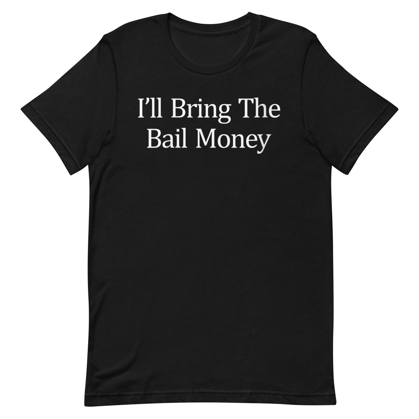 Bail Money T-shirt