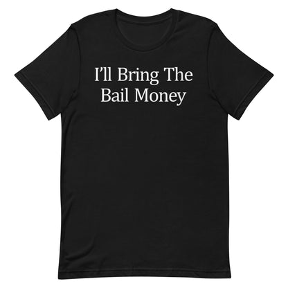 Bail Money T-shirt