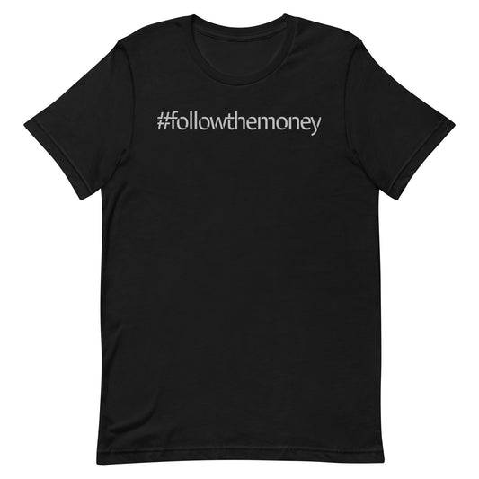 Follow the Money T-shirt