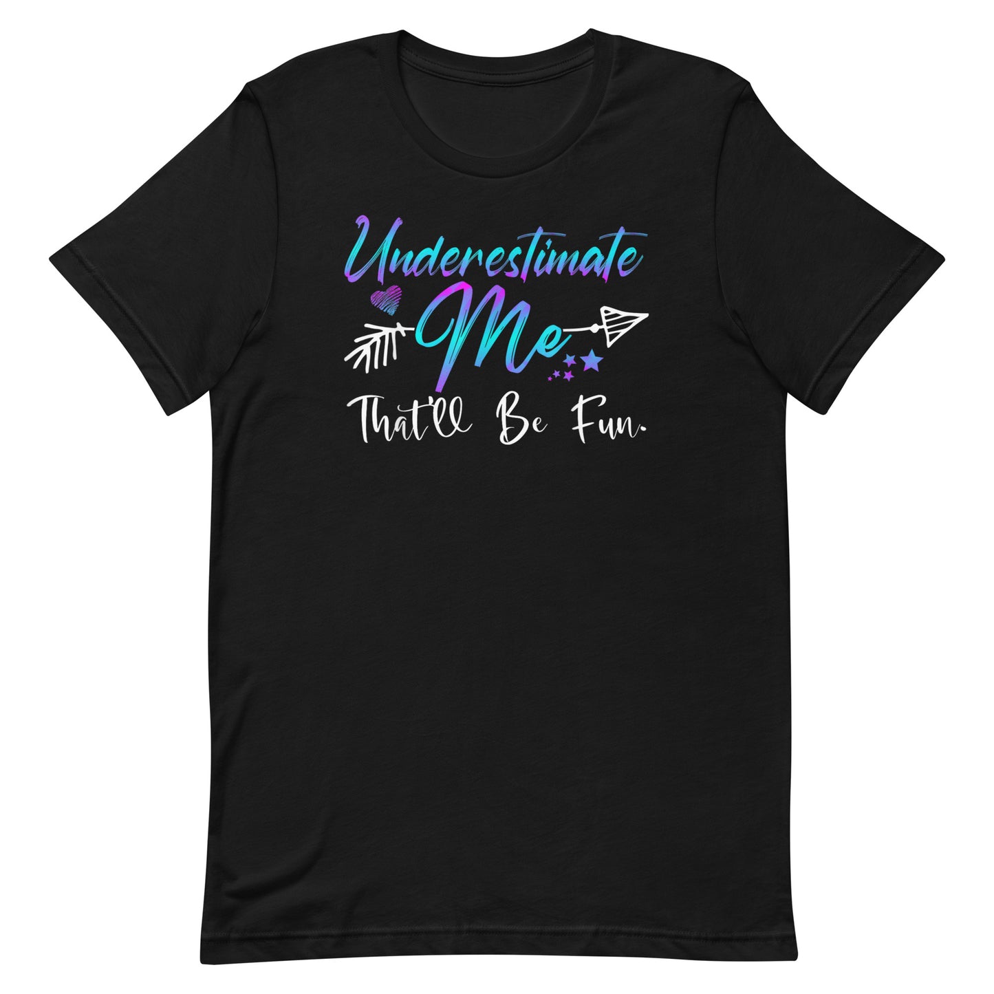 Underestimate Me T-shirt