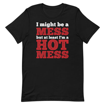 I'm a Mess T-shirt