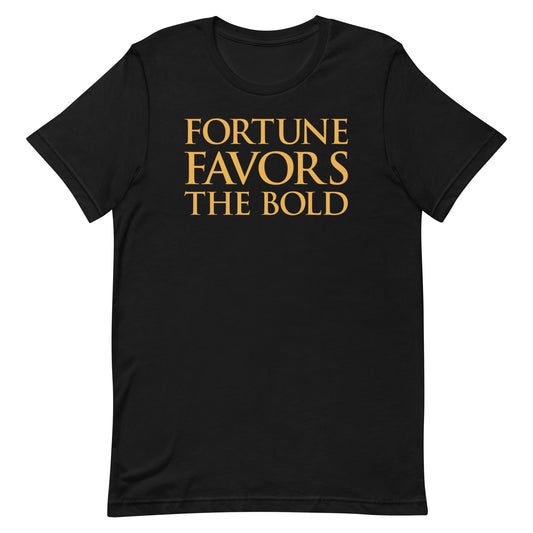 Fortune Favors The Bold T-shirt