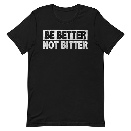 Be Better T-shirt
