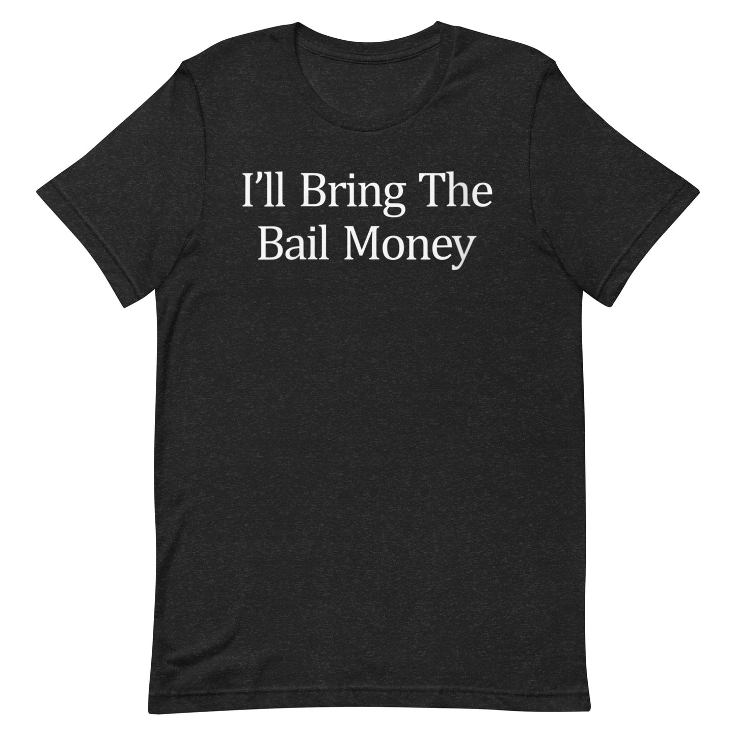 Bail Money T-shirt