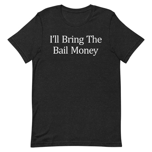 Bail Money T-shirt