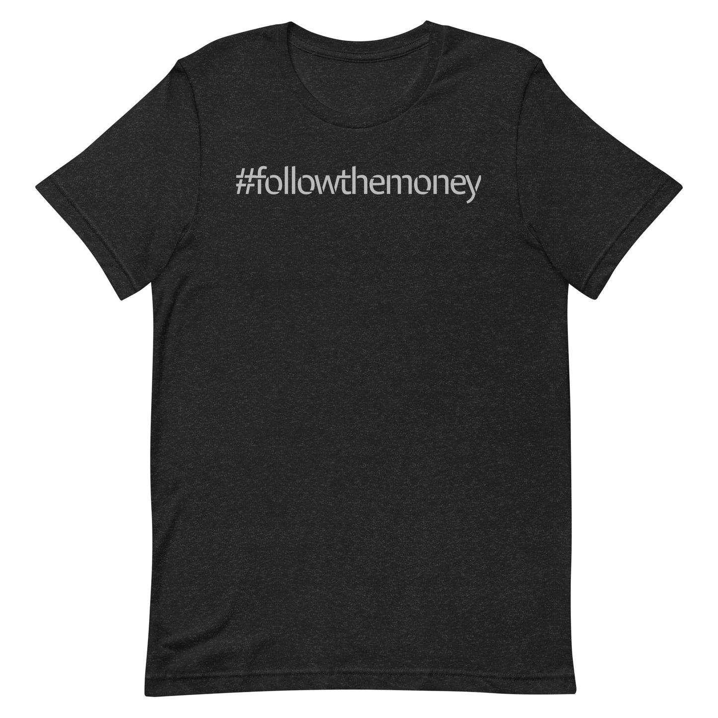 Follow the Money T-shirt