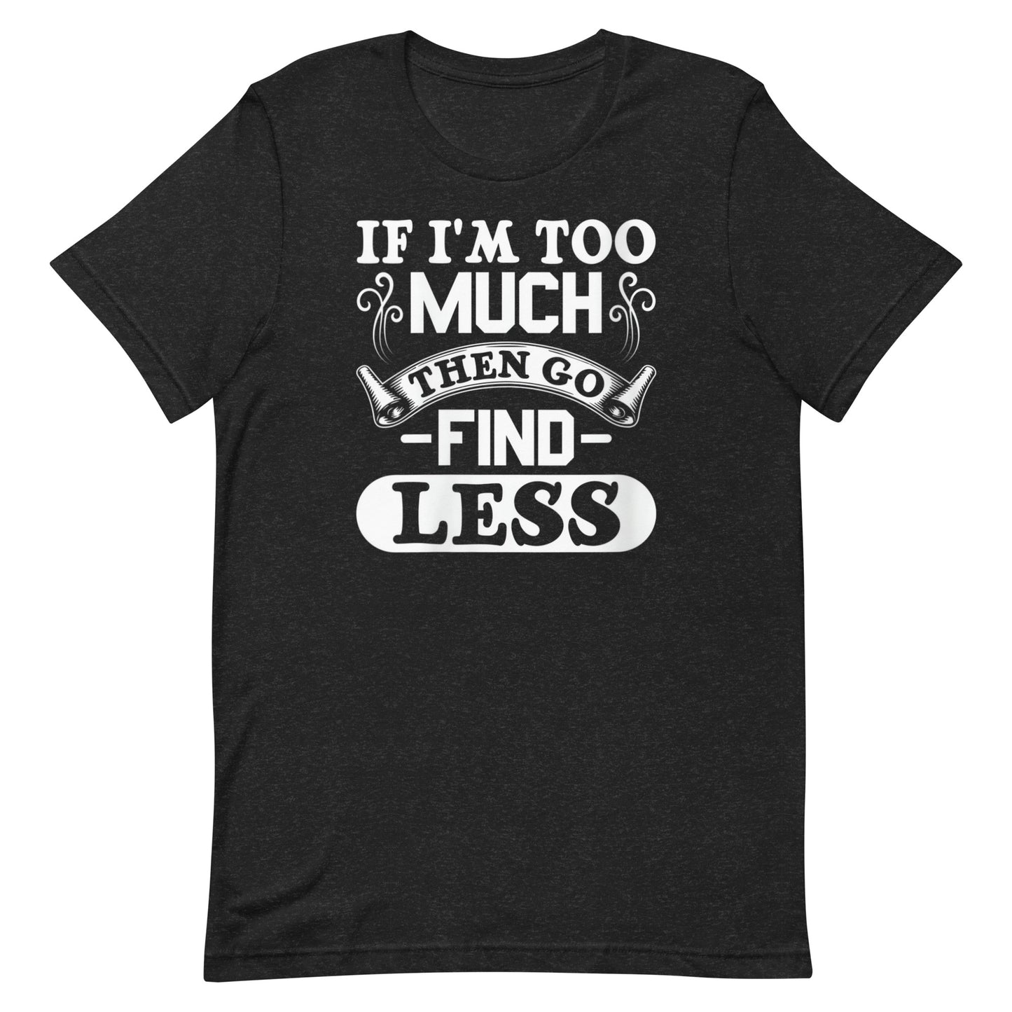 Too Much T-shirt