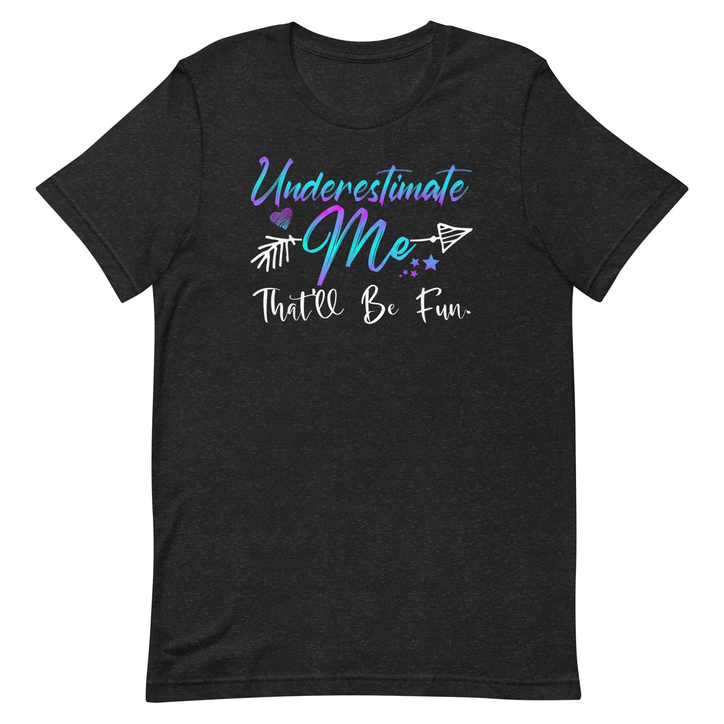 Underestimate Me T-shirt