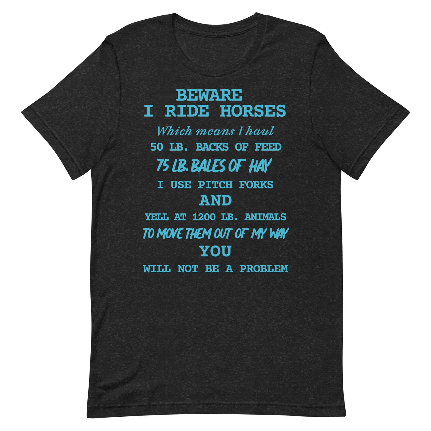 I Ride Horses T-shirt