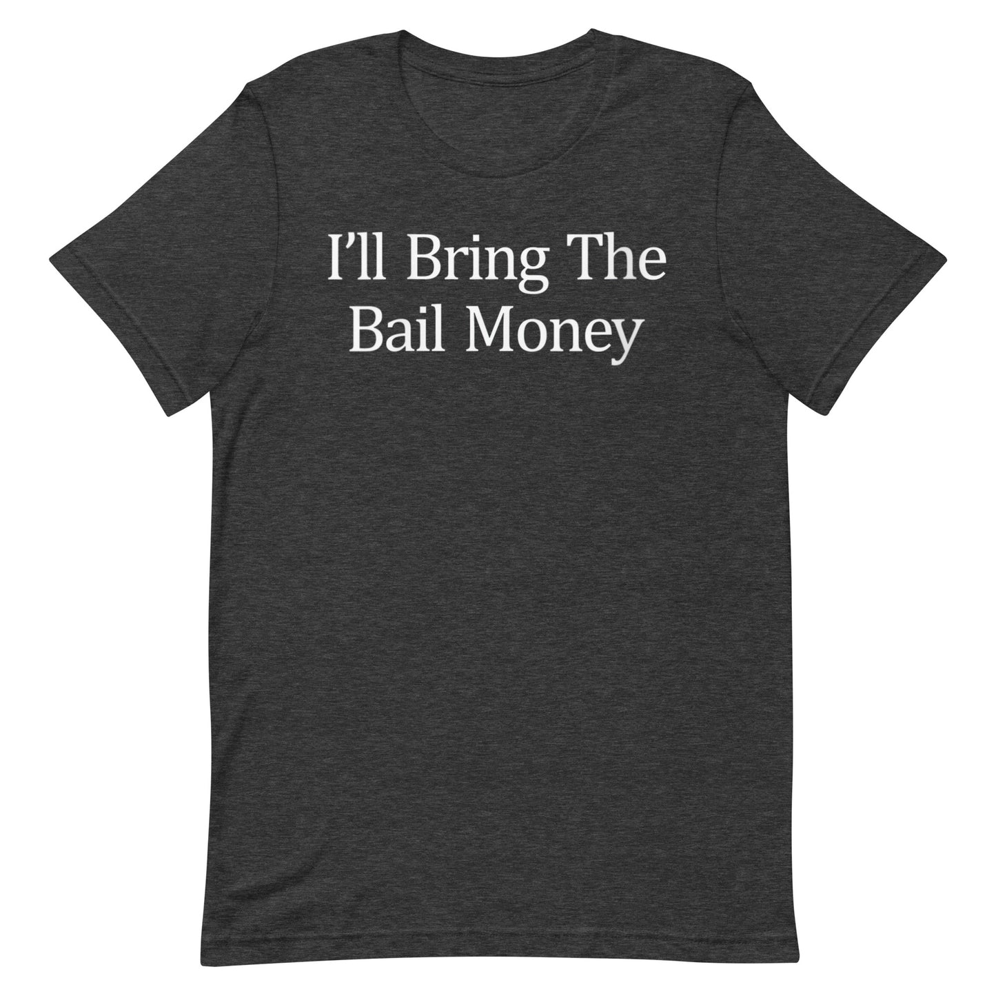 Bail Money T-shirt