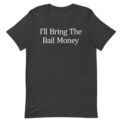 Bail Money T-shirt
