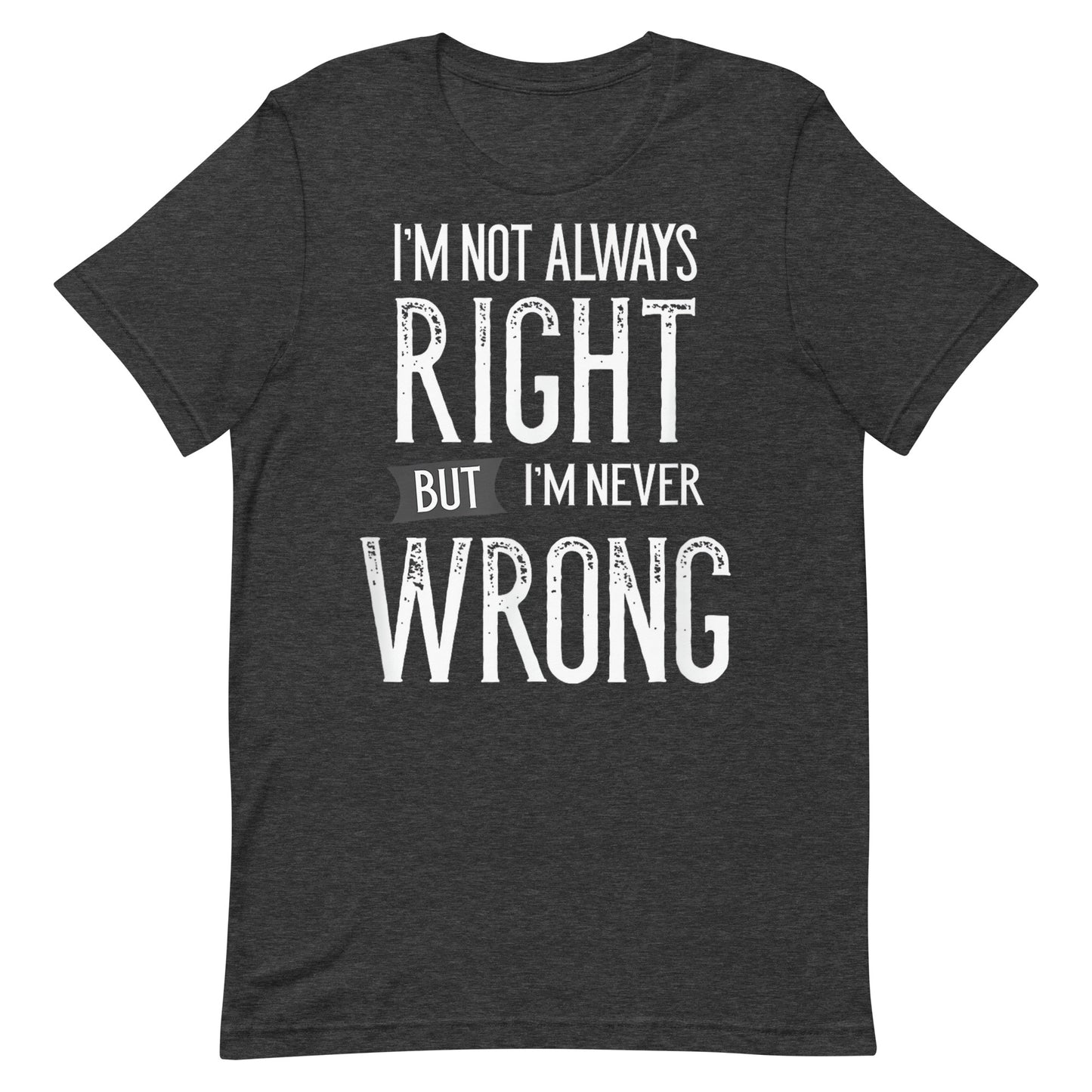 Never Wrong T-shirt