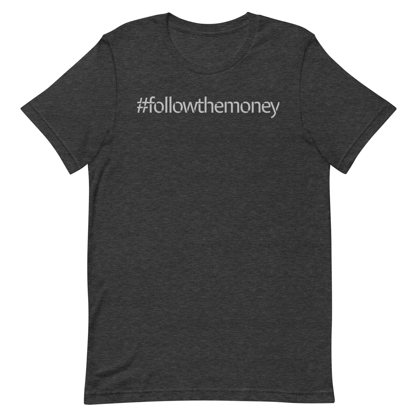 Follow the Money T-shirt