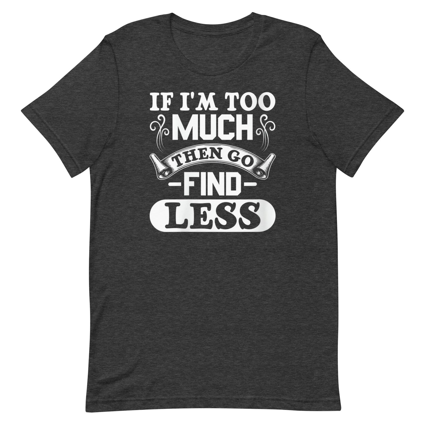 Too Much T-shirt