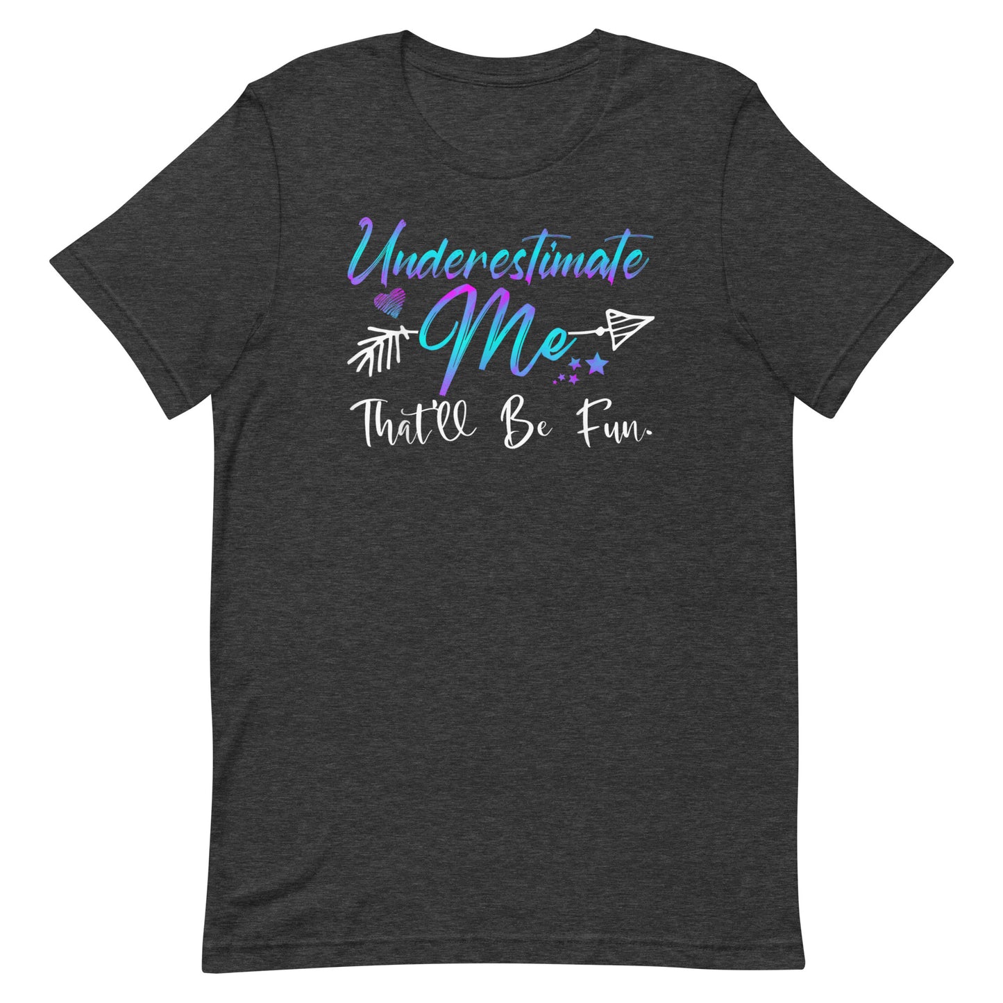 Underestimate Me T-shirt